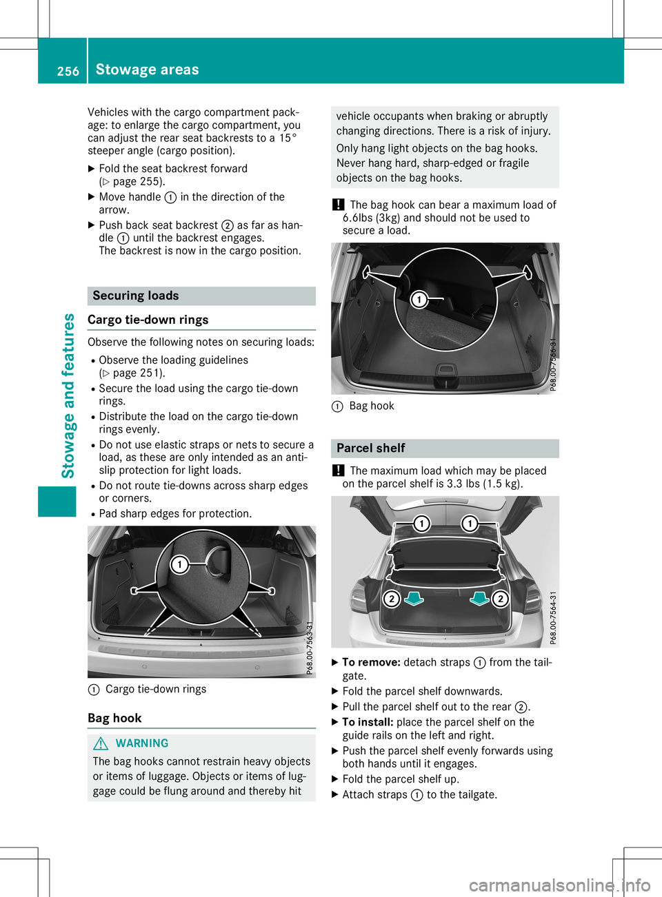 MERCEDES-BENZ GLA SUV 2020  Owners Manual Vehicles
withthecargo compartment pack-
age: toenlarge thecargo compartment, you
can adjust therear seat backrests toa15°
steeper angle(cargo position).
X Fold theseat backrest forward
(Y page 255).
