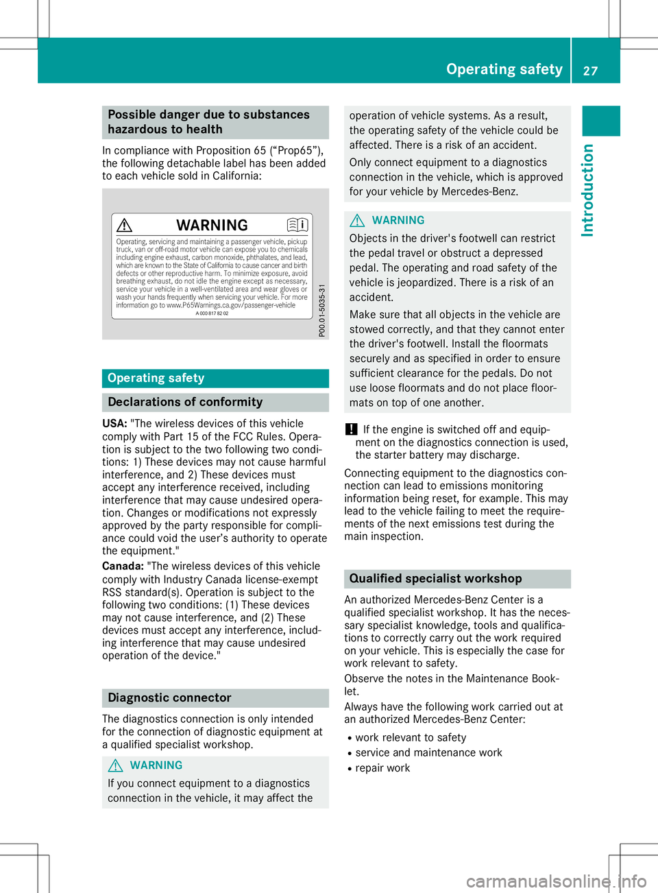 MERCEDES-BENZ GLA SUV 2020 Owners Manual Possible
dangerduetosubstances
haza rdous tohealth
In compliance withProposition 65(“Prop65”),
the following detachable labelhasbeen added
to each vehicle soldinCali fornia: Operat
ingsafety Dec
l MERCEDES-BENZ GLA SUV 2020 Owners Manual Possible
dangerduetosubstances
haza rdous tohealth
In compliance withProposition 65(“Prop65”),
the following detachable labelhasbeen added
to each vehicle soldinCali fornia: Operat
ingsafety Dec
l