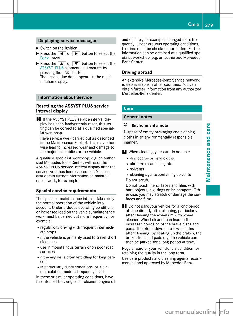 MERCEDES-BENZ GLA SUV 2020  Owners Manual Disp
laying service messa ges
X Swi tchon theign ition .
X Press the0059 or0065 buttonto sel ectth e
Ser v. Ser
v.men u.
X Press the0063 or0064 buttonto sel ectth e
ASS YST PLUS ASS
YST PLUSsubm enuan