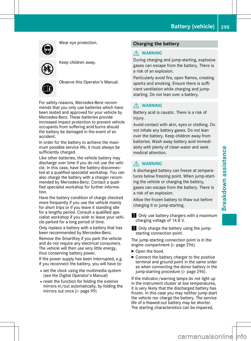 MERCEDES-BENZ GLA SUV 2020 Owners Manual Wear
eyeprotec tion. Keep
children away. Observe
thisOperator' sManual.
For safety reasons, Mercedes- Benzrecom-
mends thatyouonly usebatter ieswhich have
been testedand approved foryour vehicle b MERCEDES-BENZ GLA SUV 2020 Owners Manual Wear
eyeprotec tion. Keep
children away. Observe
thisOperator' sManual.
For safety reasons, Mercedes- Benzrecom-
mends thatyouonly usebatter ieswhich have
been testedand approved foryour vehicle b