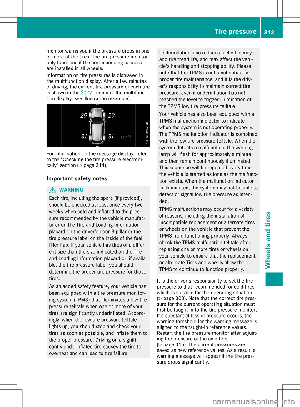 MERCEDES-BENZ GLA SUV 2020 Owners Manual monitor
warnsyouifthe pressu redrops inone
or more ofthe tires. Thetirepressu remonitor
only functions ifthe correspondi ngsensors
are install edinall whee ls.
Information ontire pressu resisdisp laye MERCEDES-BENZ GLA SUV 2020 Owners Manual monitor
warnsyouifthe pressu redrops inone
or more ofthe tires. Thetirepressu remonitor
only functions ifthe correspondi ngsensors
are install edinall whee ls.
Information ontire pressu resisdisp laye