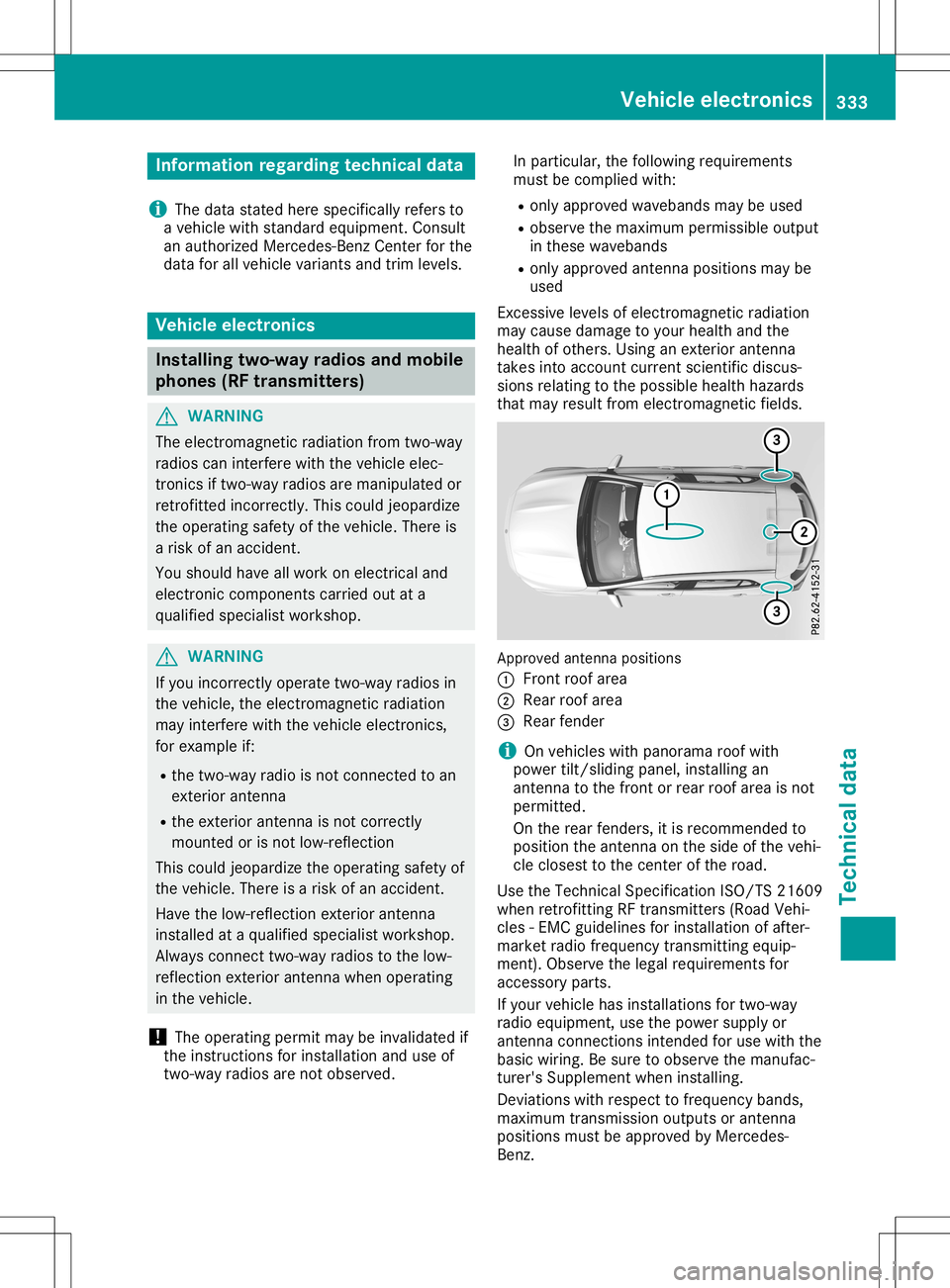 MERCEDES-BENZ GLA SUV 2020 Owners Manual Infor
mation reg ardin gtech nicalda ta
i The
datast ate dher espec ifically refers to
a veh iclewit hstand ard equipm ent.Con sult
an auth orizedMer cedes- BenzCen terfor the
dat afor allveh iclevar MERCEDES-BENZ GLA SUV 2020 Owners Manual Infor
mation reg ardin gtech nicalda ta
i The
datast ate dher espec ifically refers to
a veh iclewit hstand ard equipm ent.Con sult
an auth orizedMer cedes- BenzCen terfor the
dat afor allveh iclevar