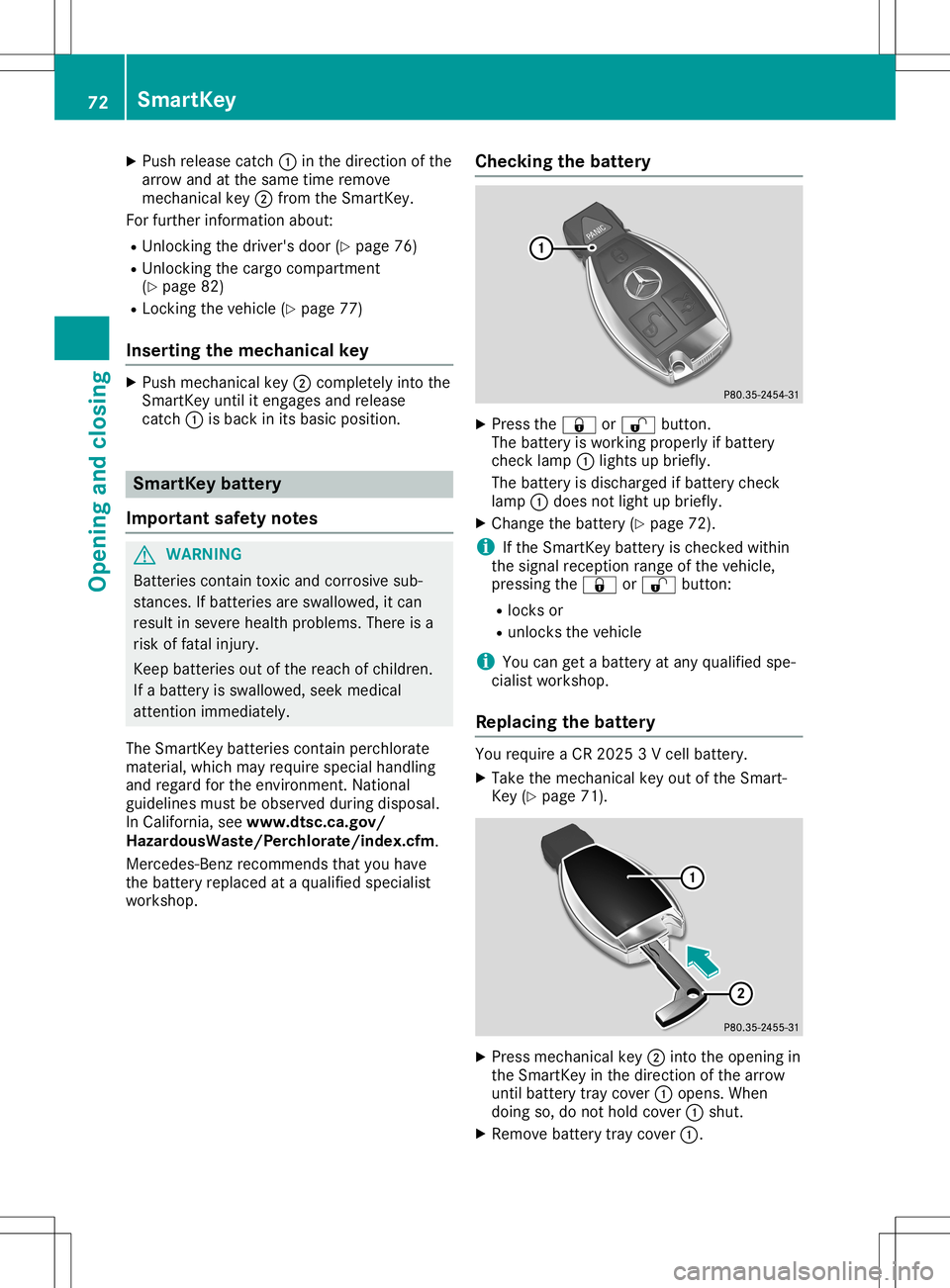 MERCEDES-BENZ GLA SUV 2020 Manual PDF X
Push release catch0043 inthe direction ofthe
arrow andatthe same timeremove
mechanic alkey 0044from theSmart Key.
For further informationabout:
R Unlock ingthe driver's door(Ypage 76)
R Unlock i MERCEDES-BENZ GLA SUV 2020 Manual PDF X
Push release catch0043 inthe direction ofthe
arrow andatthe same timeremove
mechanic alkey 0044from theSmart Key.
For further informationabout:
R Unlock ingthe driver's door(Ypage 76)
R Unlock i