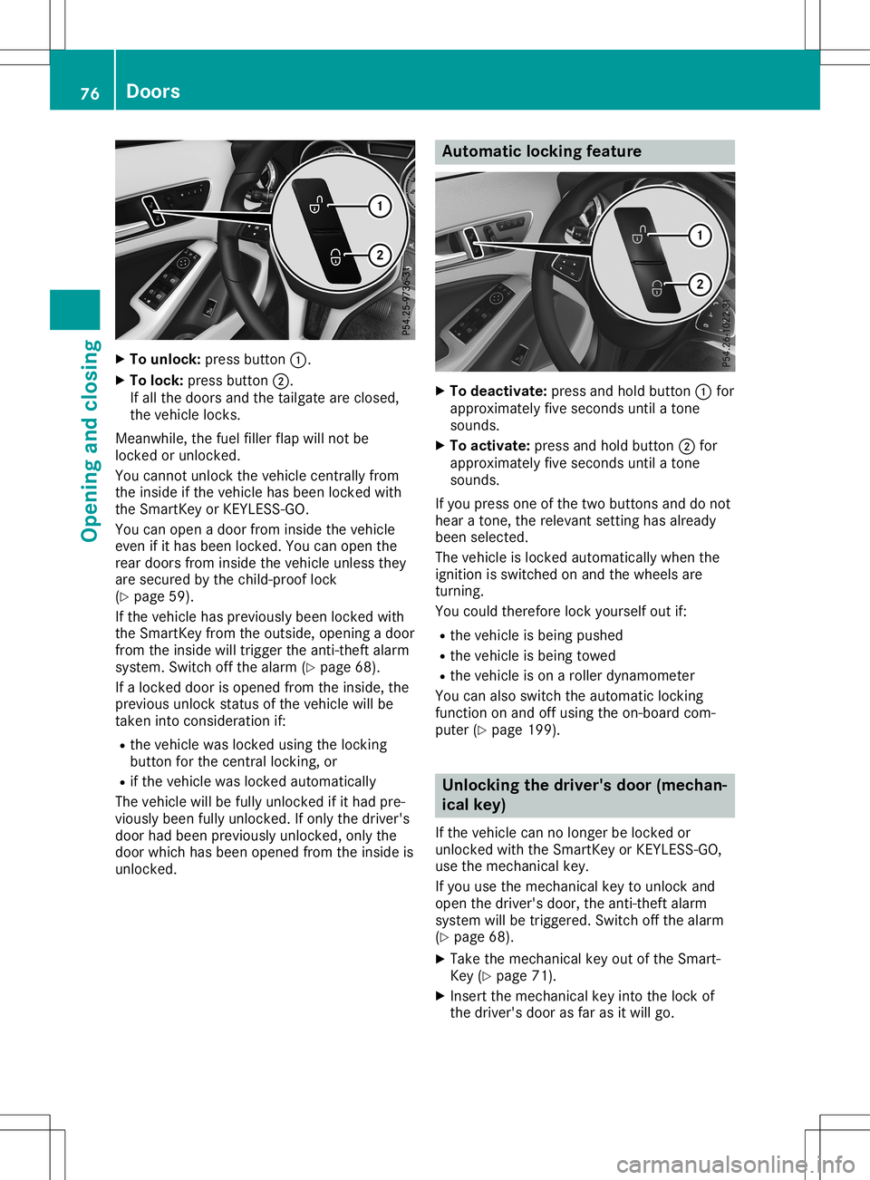 MERCEDES-BENZ GLA SUV 2020 Manual PDF X
To unl ock: pre ssbutton 0043.
X To lock :pre ssbutton 0044.
If allthe doors and thetailgate are closed ,
the vehiclelocks.
Mea nwhile, the fuelfil lerfla pwi llnot be
lo cked orunl ocke d.
Yo ucann MERCEDES-BENZ GLA SUV 2020 Manual PDF X
To unl ock: pre ssbutton 0043.
X To lock :pre ssbutton 0044.
If allthe doors and thetailgate are closed ,
the vehiclelocks.
Mea nwhile, the fuelfil lerfla pwi llnot be
lo cked orunl ocke d.
Yo ucann