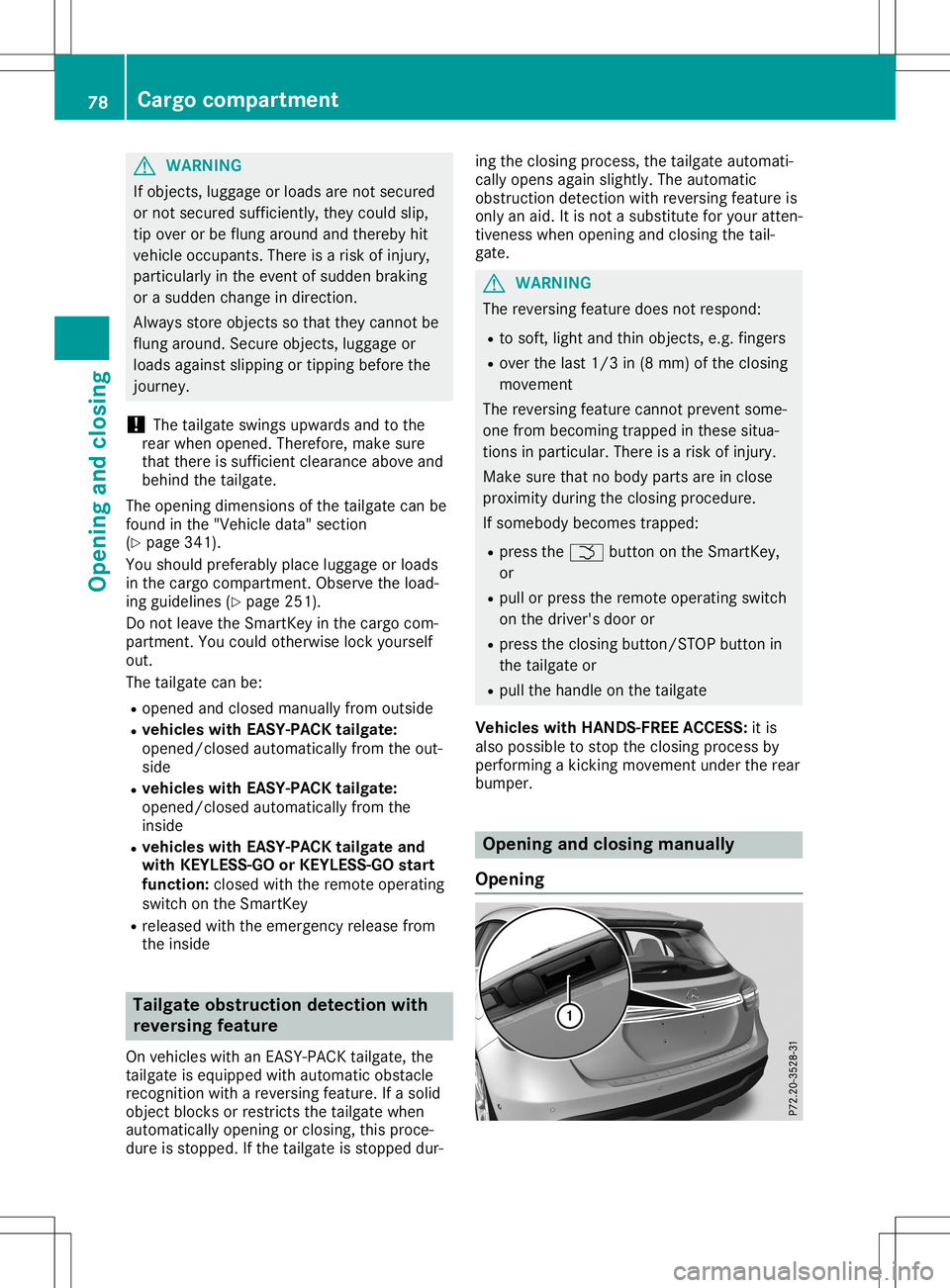 MERCEDES-BENZ GLA SUV 2020 Owners Manual G
WARNING
If objects, luggage orloa dsare not secure d
or not secure dsuffi ciently ,they couldslip ,
tip over orbe flung aroundand thereby hit
vehicl eoccupa nts.There isarisk ofinjury ,
particu larl MERCEDES-BENZ GLA SUV 2020 Owners Manual G
WARNING
If objects, luggage orloa dsare not secure d
or not secure dsuffi ciently ,they couldslip ,
tip over orbe flung aroundand thereby hit
vehicl eoccupa nts.There isarisk ofinjury ,
particu larl