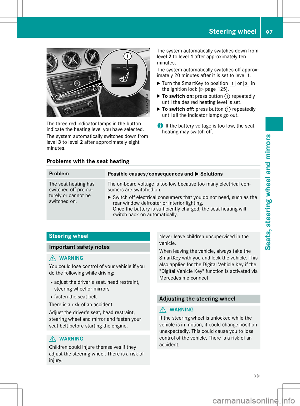 MERCEDES-BENZ GLA SUV 2020 Owners Manual The
three redindicator lampsinthe button
indicate theheating levelyouhave selected.
The system automatically switchesdownfrom
level 3to level 2after approximately eight
minutes. The
system automatical MERCEDES-BENZ GLA SUV 2020 Owners Manual The
three redindicator lampsinthe button
indicate theheating levelyouhave selected.
The system automatically switchesdownfrom
level 3to level 2after approximately eight
minutes. The
system automatical