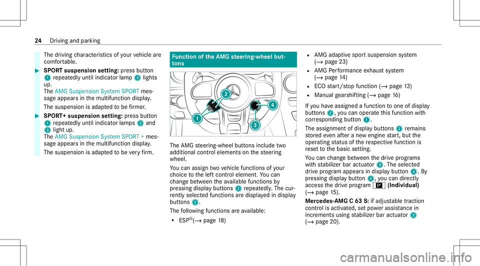 MERCEDES-BENZ C-CLASS CABRIOLET 2020 AMG Owners Manual The
driving charact eristic sof your vehicle are
comf ortable. #
SPOR Tsuspension setting: press butt on
1 repeat edlyuntil indicat orlam p3 lights
up.
The AMG Suspens ionSystem SPORTmes‐
sag eappea MERCEDES-BENZ C-CLASS CABRIOLET 2020 AMG Owners Manual The
driving charact eristic sof your vehicle are
comf ortable. #
SPOR Tsuspension setting: press butt on
1 repeat edlyuntil indicat orlam p3 lights
up.
The AMG Suspens ionSystem SPORTmes‐
sag eappea