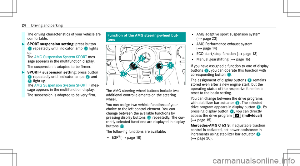 MERCEDES-BENZ C-CLASS CABRIOLET 2020  AMG Owners Manual The
driving charact eristic sof your vehicle are
comf ortable. #
SPOR Tsuspension setting: press butt on
1 repeat edlyuntil indicat orlam p3 lights
up.
The AMG Suspens ionSystem SPORTmes‐
sag eappea