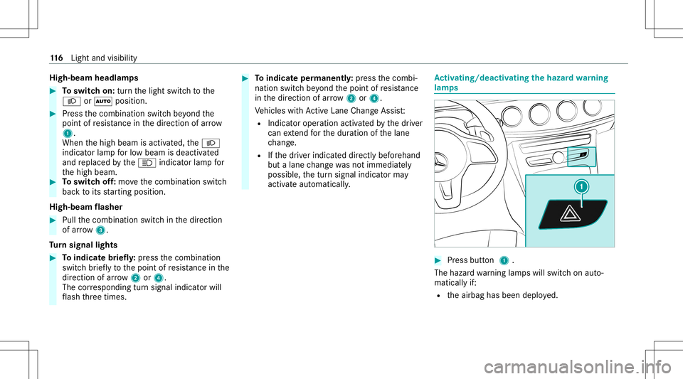 MERCEDES-BENZ C-CLASS CABRIOLET 2020 Owners Guide High-be
amheadlam ps #
Toswitc hon: turnth elight switc hto the
0058 or0058 position. #
Press thecombin ationswitchbe yond the
point ofresis tance inthedir ect ion ofarrow
1 .
When thehigh beam isacti MERCEDES-BENZ C-CLASS CABRIOLET 2020 Owners Guide High-be
amheadlam ps #
Toswitc hon: turnth elight switc hto the
0058 or0058 position. #
Press thecombin ationswitchbe yond the
point ofresis tance inthedir ect ion ofarrow
1 .
When thehigh beam isacti