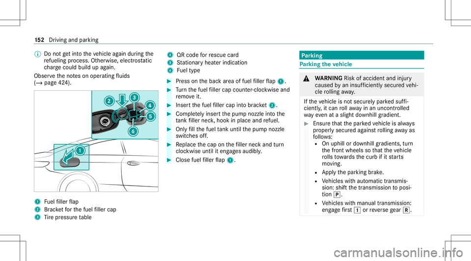 MERCEDES-BENZ C-CLASS CABRIOLET 2020 Service Manual %
Donotge tint oth eve hicle again during the
re fuel ingprocess. Other wise,ele ctrostatic
ch arge cou ldbu ild up again.
Obs erve theno teson oper ating fluids
(/ page42 4). 1
Fuelfiller flap
2 Brac MERCEDES-BENZ C-CLASS CABRIOLET 2020 Service Manual %
Donotge tint oth eve hicle again during the
re fuel ingprocess. Other wise,ele ctrostatic
ch arge cou ldbu ild up again.
Obs erve theno teson oper ating fluids
(/ page42 4). 1
Fuelfiller flap
2 Brac