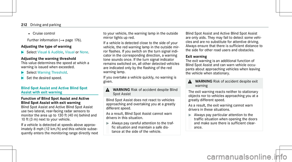 MERCEDES-BENZ C-CLASS CABRIOLET 2020 Manual PDF R
Cruise contro l
Fu rther information (/page17 6).
Ad jus tingthe type ofwa rning #
Selec tVisual &Audible ,Visual orNon e.
Ad jus tingthe warning threshold
This value determ ines thespeed atwhic ha
MERCEDES-BENZ C-CLASS CABRIOLET 2020 Manual PDF R
Cruise contro l
Fu rther information (/page17 6).
Ad jus tingthe type ofwa rning #
Selec tVisual &Audible ,Visual orNon e.
Ad jus tingthe warning threshold
This value determ ines thespeed atwhic ha