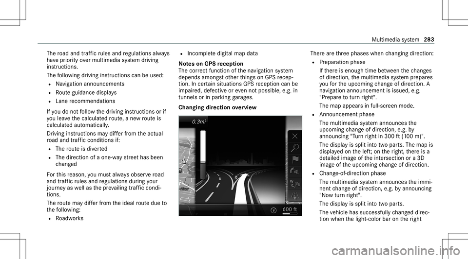 MERCEDES-BENZ C-CLASS CABRIOLET 2020 Owners Manual The
road and traf fic ru les and regulations always
ha ve prior ity ove rmulti media system driving
ins truction s.
The follo wing drivin gins truct ions canbeused:
R Navig ation announcements
R Route MERCEDES-BENZ C-CLASS CABRIOLET 2020 Owners Manual The
road and traf fic ru les and regulations always
ha ve prior ity ove rmulti media system driving
ins truction s.
The follo wing drivin gins truct ions canbeused:
R Navig ation announcements
R Route