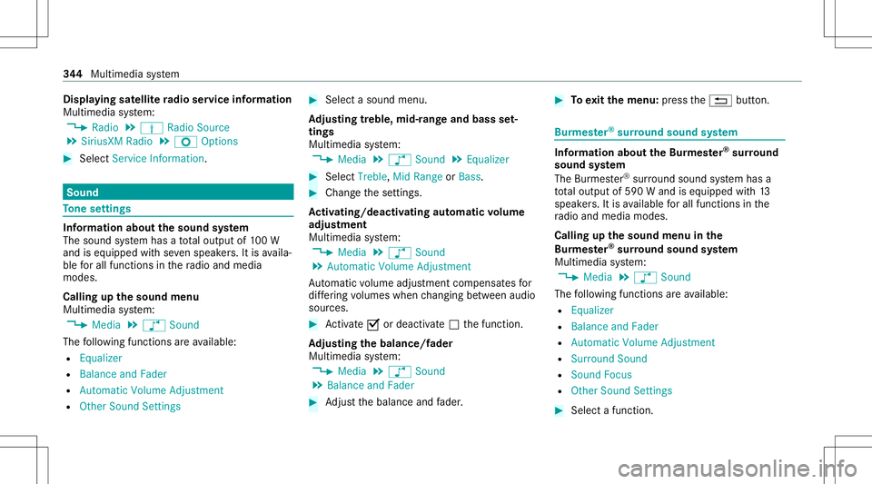 MERCEDES-BENZ C-CLASS CABRIOLET 2020 Owners Manual Disp
laying satellit era dio service informa tion
Multime diasystem:
4 Radio 5
Þ Radio Source
5 SiriusXM Radio5
Z Option s #
Select ServiceInformation. Sound
To
ne settings Inf
ormat ionabout thesoun MERCEDES-BENZ C-CLASS CABRIOLET 2020 Owners Manual Disp
laying satellit era dio service informa tion
Multime diasystem:
4 Radio 5
Þ Radio Source
5 SiriusXM Radio5
Z Option s #
Select ServiceInformation. Sound
To
ne settings Inf
ormat ionabout thesoun