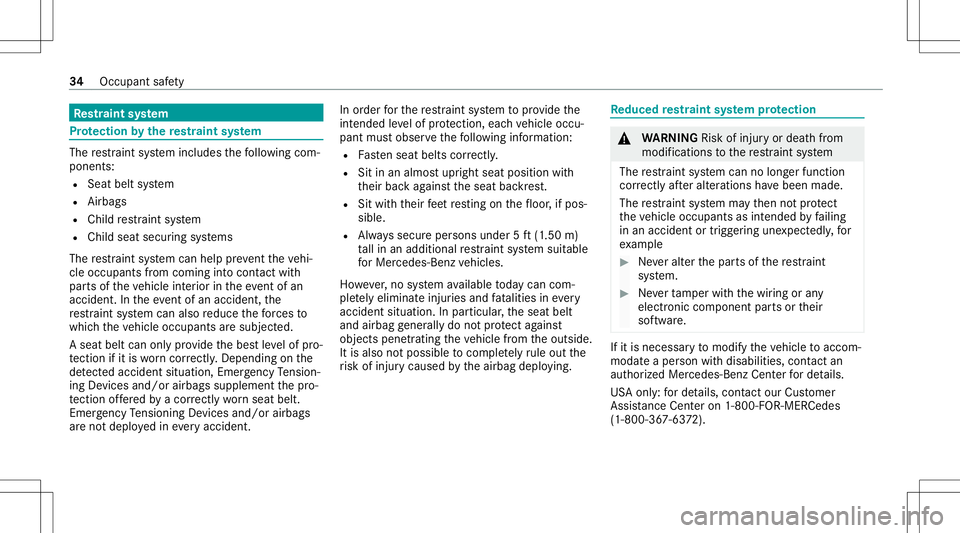 MERCEDES-BENZ C-CLASS CABRIOLET 2020 Owners Guide Re
stra int system Pr
otection bythere stra int system The
restra int system includes thefo llo wing com‐
pone nts:
R Seat beltsystem
R Airbags
R Child restra int system
R Child seatsecur ingsystems MERCEDES-BENZ C-CLASS CABRIOLET 2020 Owners Guide Re
stra int system Pr
otection bythere stra int system The
restra int system includes thefo llo wing com‐
pone nts:
R Seat beltsystem
R Airbags
R Child restra int system
R Child seatsecur ingsystems