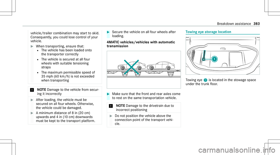 MERCEDES-BENZ C-CLASS CABRIOLET 2020 Owners Manual ve
hicle/tr ailercombination mayst ar tto skid.
Conseq uently,yo uco uld lose contro lof your
ve hicle. #
When transpor ting,ensur eth at:
R The vehicle hasbeen loaded onto
th etranspor tercor rectl y MERCEDES-BENZ C-CLASS CABRIOLET 2020 Owners Manual ve
hicle/tr ailercombination mayst ar tto skid.
Conseq uently,yo uco uld lose contro lof your
ve hicle. #
When transpor ting,ensur eth at:
R The vehicle hasbeen loaded onto
th etranspor tercor rectl y