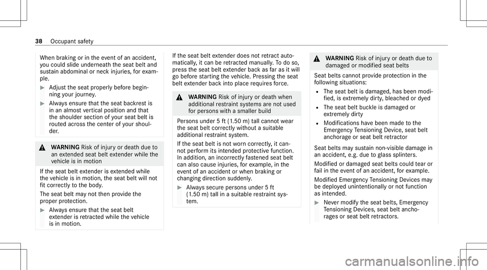 MERCEDES-BENZ C-CLASS CABRIOLET 2020 Owners Guide When
braking orintheeve ntofan acci dent,
yo uco uld slide underne athth eseat beltand
sus tain abdomin alor nec kinj uries, forex am‐
ple. #
Adjus tth eseat proper lybef orebegin‐
ning your jour MERCEDES-BENZ C-CLASS CABRIOLET 2020 Owners Guide When
braking orintheeve ntofan acci dent,
yo uco uld slide underne athth eseat beltand
sus tain abdomin alor nec kinj uries, forex am‐
ple. #
Adjus tth eseat proper lybef orebegin‐
ning your jour