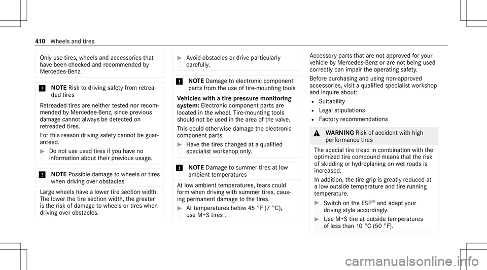 MERCEDES-BENZ C-CLASS CABRIOLET 2020 Owners Manual Onl
yuse tires, wheels andaccessor iesthat
ha ve been checkedand recomme ndedby
Mer cedes-Ben z. *
NO
TERisk todriving safetyfrom retrea ‐
de dtir es Re
trea de dtir es arenei ther tested nor recom MERCEDES-BENZ C-CLASS CABRIOLET 2020 Owners Manual Onl
yuse tires, wheels andaccessor iesthat
ha ve been checkedand recomme ndedby
Mer cedes-Ben z. *
NO
TERisk todriving safetyfrom retrea ‐
de dtir es Re
trea de dtir es arenei ther tested nor recom