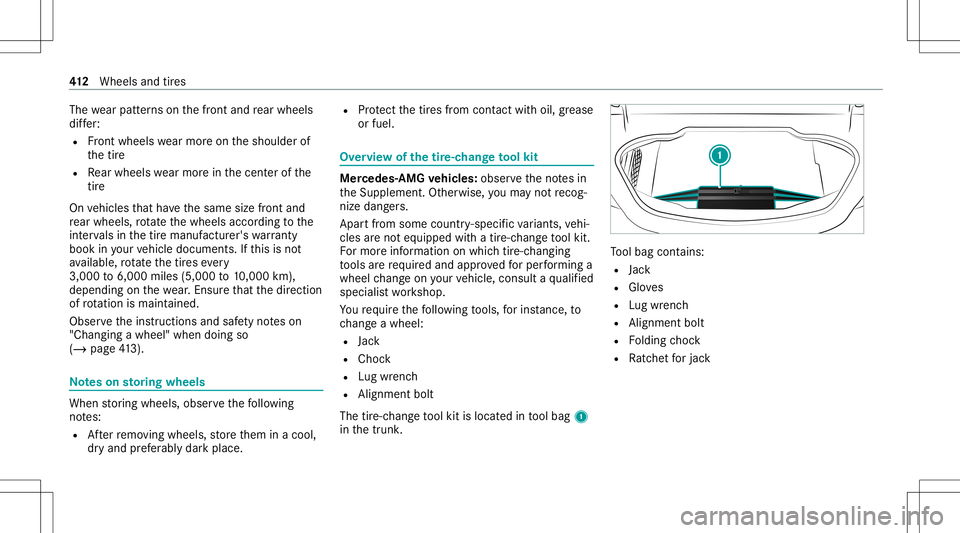 MERCEDES-BENZ C-CLASS CABRIOLET 2020 Owners Manual The
wearpat tern son thefront and rear wheels
dif fer:
R Front wheels wearmor eon theshoulder of
th etir e
R Rear wheels wearmor ein thecent erofthe
tir e
On vehicles that have thesame sizefront and
r MERCEDES-BENZ C-CLASS CABRIOLET 2020 Owners Manual The
wearpat tern son thefront and rear wheels
dif fer:
R Front wheels wearmor eon theshoulder of
th etir e
R Rear wheels wearmor ein thecent erofthe
tir e
On vehicles that have thesame sizefront and
r