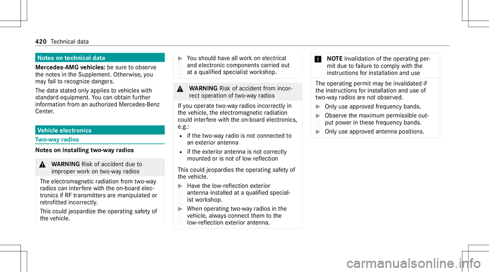 MERCEDES-BENZ C-CLASS CABRIOLET 2020 Owners Manual No
teson tech nical data
Mer cedes- AMGvehicl es:besur eto obser ve
th eno tesin theSupplement .Ot her wise, you
ma yfa ilto recogni zedangers.
The data stat ed onlyapplies tovehicles with
st andar de MERCEDES-BENZ C-CLASS CABRIOLET 2020 Owners Manual No
teson tech nical data
Mer cedes- AMGvehicl es:besur eto obser ve
th eno tesin theSupplement .Ot her wise, you
ma yfa ilto recogni zedangers.
The data stat ed onlyapplies tovehicles with
st andar de