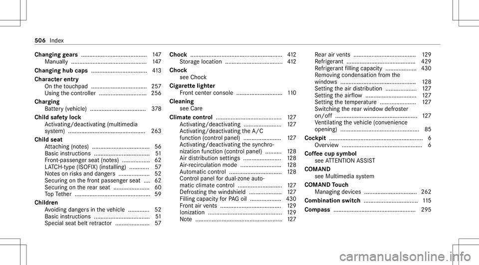 MERCEDES-BENZ C-CLASS CABRIOLET 2020 Owners Manual Cha
nging gears ....... ................................. 147
Manually ..............................................1 47
Cha nging hubcap s.................................. 413
Cha racter ent ry
On MERCEDES-BENZ C-CLASS CABRIOLET 2020 Owners Manual Cha
nging gears ....... ................................. 147
Manually ..............................................1 47
Cha nging hubcap s.................................. 413
Cha racter ent ry
On