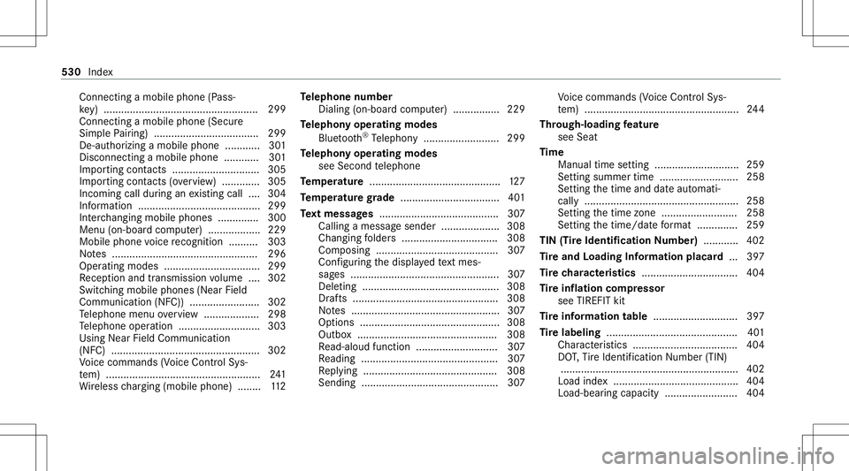 MERCEDES-BENZ C-CLASS CABRIOLET 2020 Owners Manual Con
necting amob ilephon e(P ass‐
ke y) ........ ........................................ .....2 99
Connecting amobi lephone (Secure
Sim ple Pa iring) .................................... 299
De- au MERCEDES-BENZ C-CLASS CABRIOLET 2020 Owners Manual Con
necting amob ilephon e(P ass‐
ke y) ........ ........................................ .....2 99
Connecting amobi lephone (Secure
Sim ple Pa iring) .................................... 299
De- au