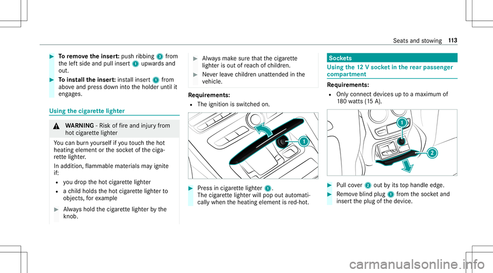 MERCEDES-BENZ E-CLASS CABRIOLET 2020 Owners Manual #
Toremo vetheinser t:push ribbing 3from
th elef tside andpullinser t1 upw ards and
out. #
Toins tall theinser t:ins tallinse rt1 from
abo veand press down intoth eholder untilit
eng ages. Using
theci MERCEDES-BENZ E-CLASS CABRIOLET 2020 Owners Manual #
Toremo vetheinser t:push ribbing 3from
th elef tside andpullinser t1 upw ards and
out. #
Toins tall theinser t:ins tallinse rt1 from
abo veand press down intoth eholder untilit
eng ages. Using
theci