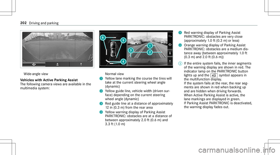 MERCEDES-BENZ E-CLASS CABRIOLET 2020 Owners Manual Wi
de-ang levie w
Ve hicl eswith Activ ePa rking Assis t
The follo wing camera views areav ailable inthe
multime diasystem: Nor
mal view
1 Yello wlane markingth ecour sethetir es will
ta ke atthecur r MERCEDES-BENZ E-CLASS CABRIOLET 2020 Owners Manual Wi
de-ang levie w
Ve hicl eswith Activ ePa rking Assis t
The follo wing camera views areav ailable inthe
multime diasystem: Nor
mal view
1 Yello wlane markingth ecour sethetir es will
ta ke atthecur r