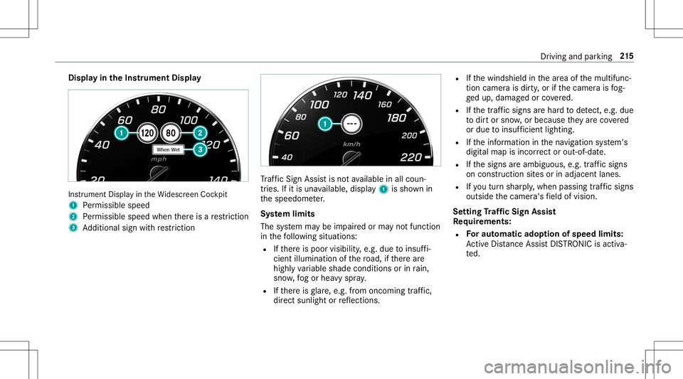 MERCEDES-BENZ E-CLASS CABRIOLET 2020  Owners Manual Disp
layin theIns trum ent Displa y In
stru ment Displa yin theWi descr eenCockpit
1 Perm issible speed
2 Perm issible speedwhenther eis are striction
3 Addition alsign withre striction Tr
af fic Sign