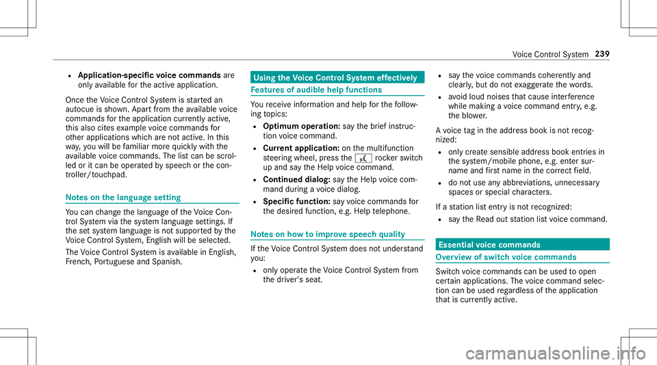 MERCEDES-BENZ E-CLASS CABRIOLET 2020  Owners Manual R
App licat ion-specificvo ice comm andsar e
onl yav ailable forth eactiv eapplication.
Onc eth eVo ice Cont rolSy stem isstar tedan
aut ocue issho wn. Apar tfr om theav ailable voice
com mand sfo rth MERCEDES-BENZ E-CLASS CABRIOLET 2020  Owners Manual R
App licat ion-specificvo ice comm andsar e
onl yav ailable forth eactiv eapplication.
Onc eth eVo ice Cont rolSy stem isstar tedan
aut ocue issho wn. Apar tfr om theav ailable voice
com mand sfo rth