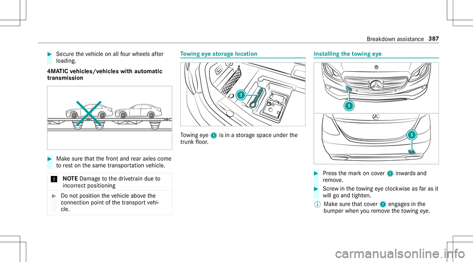 MERCEDES-BENZ E-CLASS CABRIOLET 2020 Owners Manual #
Secu retheve hicle onallfour wheel saf te r
loading .
4MA TICvehicl es/vehicl eswith automatic
tr ansmiss ion #
Mak esur eth at thefront and rear axle scom e
to rest on thesame transpor tatio nve hi MERCEDES-BENZ E-CLASS CABRIOLET 2020 Owners Manual #
Secu retheve hicle onallfour wheel saf te r
loading .
4MA TICvehicl es/vehicl eswith automatic
tr ansmiss ion #
Mak esur eth at thefront and rear axle scom e
to rest on thesame transpor tatio nve hi