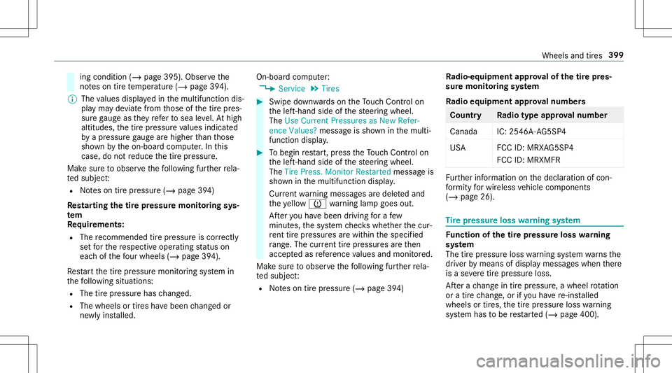 MERCEDES-BENZ E-CLASS CABRIOLET 2020  Owners Manual ing
con dition (/page395 ).Obser vethe
no teson tirete mp eratur e(/ page39 4).
% The values displa yedin themultifunc tiondis‐
pla yma yde viat efrom those ofthetir epr es‐
sur ega ug eas they re