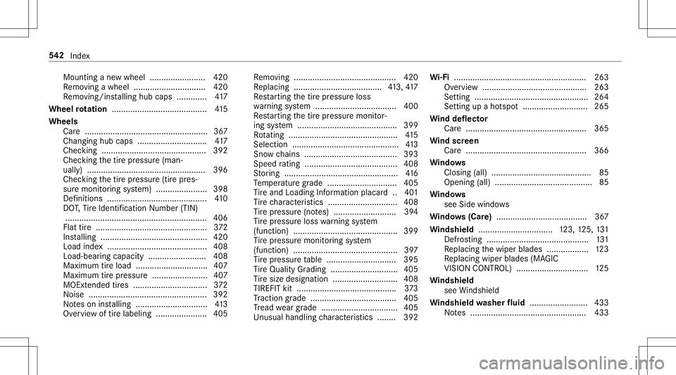 MERCEDES-BENZ E-CLASS CABRIOLET 2020 Owners Manual Mounting
ane wwheel ..................... ... 420
Re mo ving awhee l..... ..........................4 20
Re mo ving/ins talling hubcaps .............4 17
Wheel rotat ion .............................. MERCEDES-BENZ E-CLASS CABRIOLET 2020 Owners Manual Mounting
ane wwheel ..................... ... 420
Re mo ving awhee l..... ..........................4 20
Re mo ving/ins talling hubcaps .............4 17
Wheel rotat ion ..............................