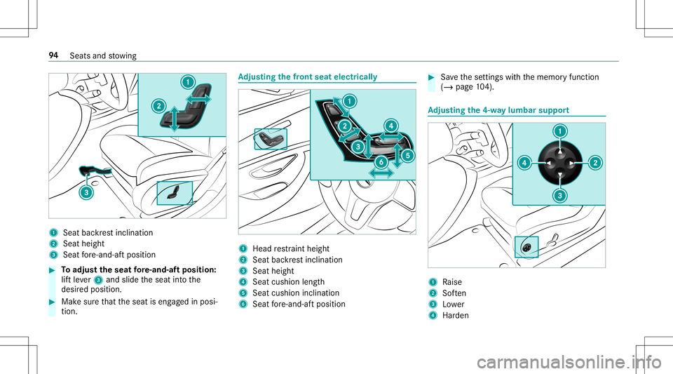 MERCEDES-BENZ E-CLASS CABRIOLET 2020 Owners Manual 1
Seatba ckrest inc linat ion
2 Seat height
3 Seat fore -and -aftpos ition #
Toadjus tth eseat fore -and-af tposi tion:
lif tle ve r3 and slideth eseat intoth e
desir edposition . #
Mak esur eth at th MERCEDES-BENZ E-CLASS CABRIOLET 2020 Owners Manual 1
Seatba ckrest inc linat ion
2 Seat height
3 Seat fore -and -aftpos ition #
Toadjus tth eseat fore -and-af tposi tion:
lif tle ve r3 and slideth eseat intoth e
desir edposition . #
Mak esur eth at th