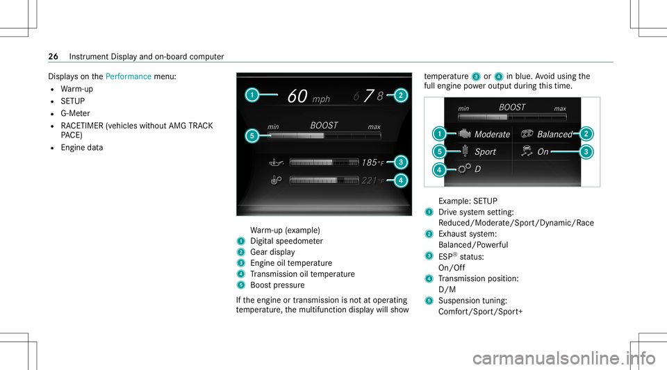 MERCEDES-BENZ E-CLASS CABRIOLET 2020  AMG Owners Guide Dis
play son thePerform ancemenu:
R Warm-up
R SETUP
R G-M eter
R RACETIME R(vehicles without AMG TRACK
PA CE)
R Engin edat a Wa
rm-up (exa mp le)
1 Digit alspeedom eter
2 Gear displa y
3 Engine oiltem