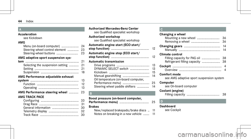 MERCEDES-BENZ E-CLASS CABRIOLET 2020  AMG Service Manual A
Ac celer ation
see Kickdo wn
AMG Men u(on -boardcom puter) .................... 24
St eer ing wheel control element ...... .......2 3
St eer ing-wheel buttons .........................2 3
AMG adapti
