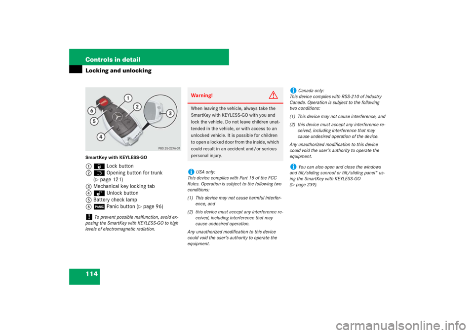 MERCEDES-BENZ E320 BLUETEC 2007 W211 Owners Manual 114 Controls in detailLocking and unlockingSmartKey with KEYLESS-GO 1‹ Lock button
2Š Opening button for trunk 
(
page 121)
3Mechanical key locking tab
4Œ Unlock button
5Battery check lamp
6Â Pa