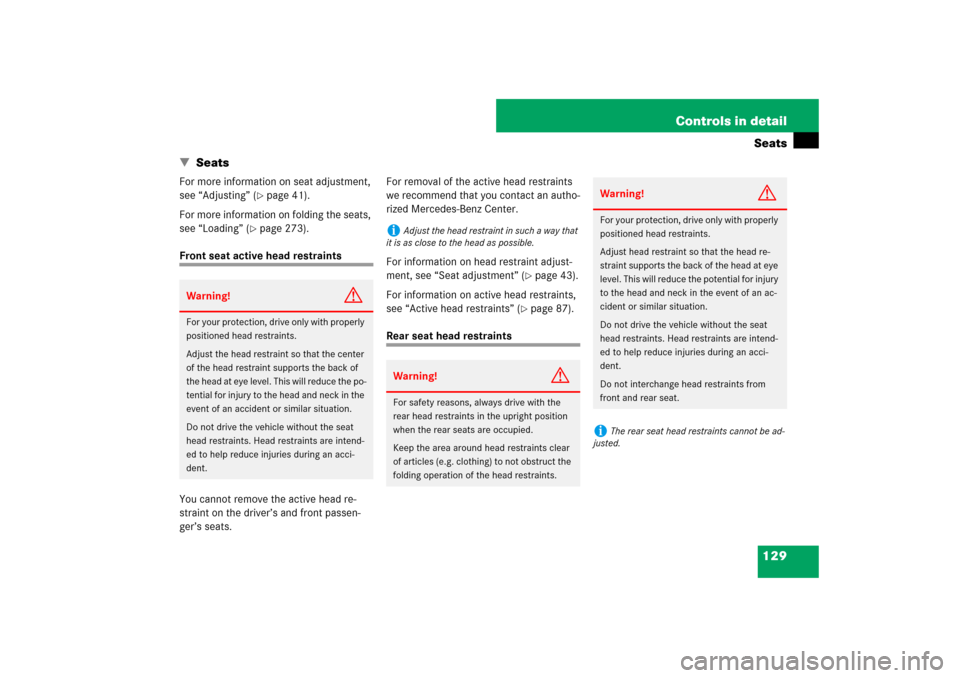 MERCEDES-BENZ E550 4MATIC 2007 W211 Owners Manual 129 Controls in detailSeats
 Seats
For more information on seat adjustment, 
see “Adjusting” (
page 41).
For more information on folding the seats, 
see “Loading” (
page 273).
Front seat ac