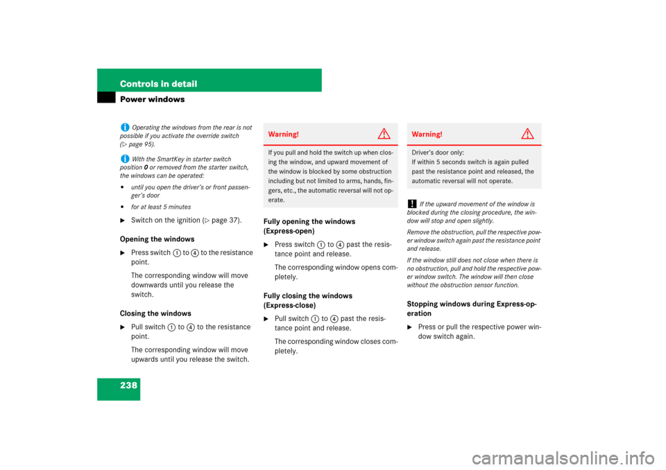 MERCEDES-BENZ E350 4MATIC 2007 W211 Owners Manual 238 Controls in detailPower windows
Switch on the ignition (
page 37). 
Opening the windows

Press switch1 to 4 to the resistance 
point.
The corresponding window will move 
downwards until you rel