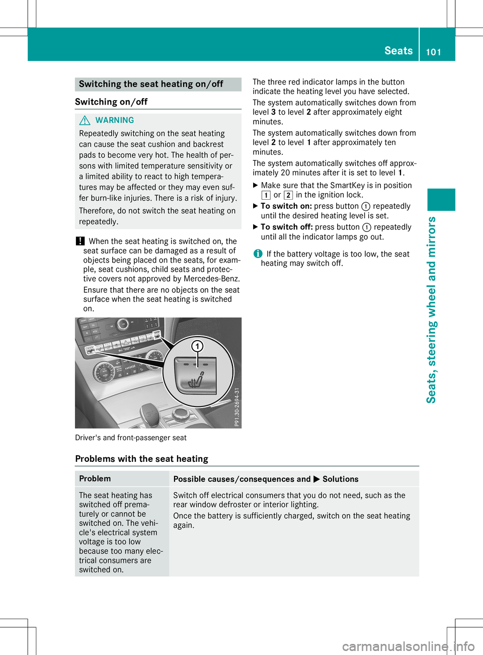 MERCEDES-BENZ SL ROADSTER 2020 Owners Manual Switching
theseat heating on/off
Switching on/off G
WARNING
Repeatedly switchingonthe seat heating
can cause theseat cushion andbackrest
pads tobecome veryhot.Thehealth ofper-
sons withlimited tempera MERCEDES-BENZ SL ROADSTER 2020 Owners Manual Switching
theseat heating on/off
Switching on/off G
WARNING
Repeatedly switchingonthe seat heating
can cause theseat cushion andbackrest
pads tobecome veryhot.Thehealth ofper-
sons withlimited tempera