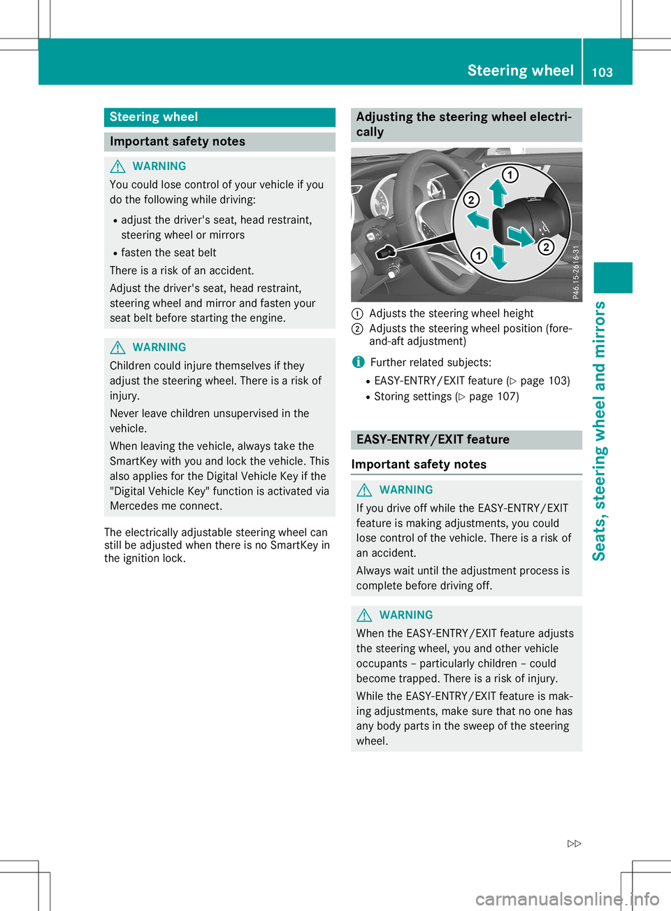 MERCEDES-BENZ SL ROADSTER 2020 Owners Manual Steering
wheel Import
antsafety notes G
WARNING
You could losecontrolofyour vehicle ifyou
do the following whiledriving:
R adjust thedriver's seat,head restraint ,
steering wheelormirrors
R fasten MERCEDES-BENZ SL ROADSTER 2020 Owners Manual Steering
wheel Import
antsafety notes G
WARNING
You could losecontrolofyour vehicle ifyou
do the following whiledriving:
R adjust thedriver's seat,head restraint ,
steering wheelormirrors
R fasten