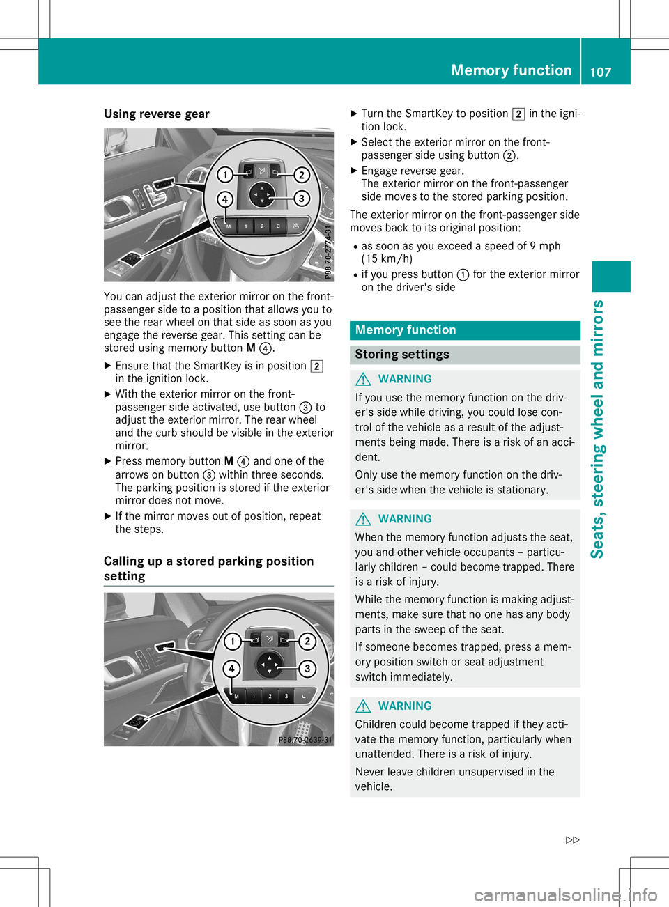 MERCEDES-BENZ SL ROADSTER 2020 Owners Manual Using
reversegear You
canadjust theexterior mirror onthe fron t-
passenger sidetoaposition thatallows youto
see therear wheel onthat side assoon asyou
engage therever segear. Thissettingcan be
stor ed MERCEDES-BENZ SL ROADSTER 2020 Owners Manual Using
reversegear You
canadjust theexterior mirror onthe fron t-
passenger sidetoaposition thatallows youto
see therear wheel onthat side assoon asyou
engage therever segear. Thissettingcan be
stor ed
