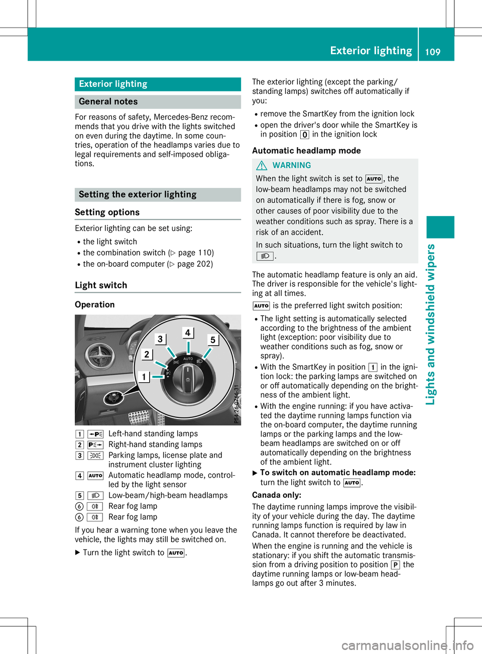 MERCEDES-BENZ SL ROADSTER 2020 Owners Manual Ext
erio rlight ing Gener
alnot es
For reas onsof safe ty,Mer cedes-Ben zrec om-
men dsthat you drivewith thelight sswit ched
on even duringth edayti me.Insom ecoun -
tr ies, oper ationof theheadlam p MERCEDES-BENZ SL ROADSTER 2020 Owners Manual Ext
erio rlight ing Gener
alnot es
For reas onsof safe ty,Mer cedes-Ben zrec om-
men dsthat you drivewith thelight sswit ched
on even duringth edayti me.Insom ecoun -
tr ies, oper ationof theheadlam p