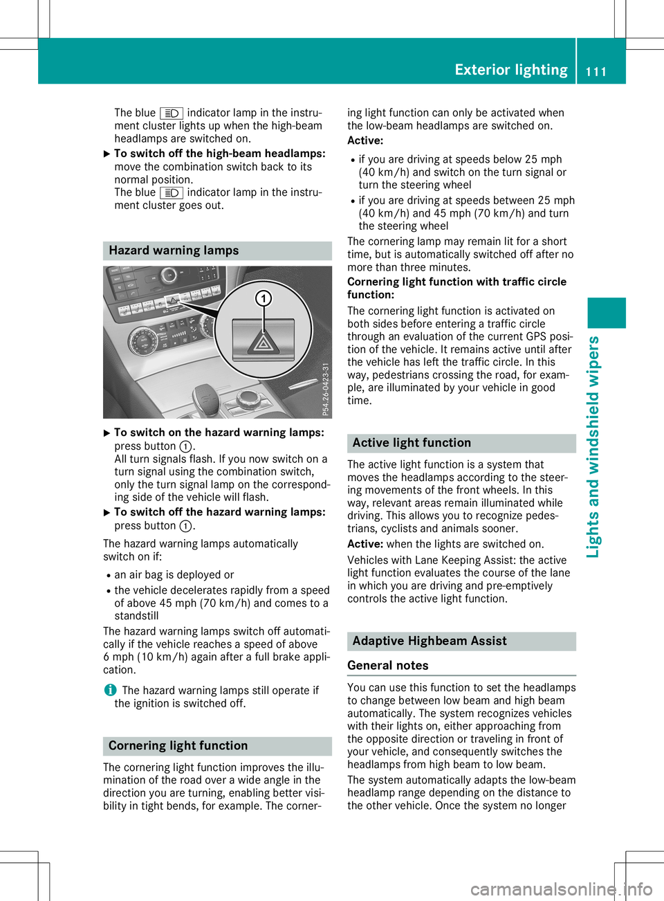 MERCEDES-BENZ SL ROADSTER 2020 Owners Manual The
blue 0057 indicator lampinthe instr u-
ment cluster lightsupwhen thehigh-beam
headlamps areswitched on.
X To
switch offthe high-beam headlamps:
move thecombinat ionswitch backtoits
normal position MERCEDES-BENZ SL ROADSTER 2020 Owners Manual The
blue 0057 indicator lampinthe instr u-
ment cluster lightsupwhen thehigh-beam
headlamps areswitched on.
X To
switch offthe high-beam headlamps:
move thecombinat ionswitch backtoits
normal position