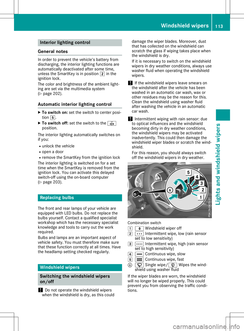 MERCEDES-BENZ SL ROADSTER 2020 Owners Manual Int
erior ligh ting cont rol
Gener alnot es In
ord erto pre ven tth eveh icle's battery from
disc harg ing,th eint erio rligh ting fun ction sare
auto maticallydeac tivat ed aftersom etime,
unle s MERCEDES-BENZ SL ROADSTER 2020 Owners Manual Int
erior ligh ting cont rol
Gener alnot es In
ord erto pre ven tth eveh icle's battery from
disc harg ing,th eint erio rligh ting fun ction sare
auto maticallydeac tivat ed aftersom etime,
unle s