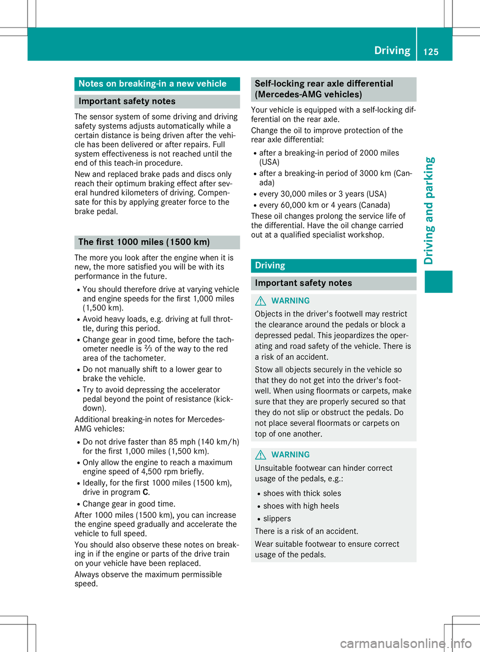 MERCEDES-BENZ SL ROADSTER 2020  Owners Manual Note
son bre aking-in ane wve hic le Impo
rtant safety notes
Th ese nso rsy ste mof some driving and driving
sa fety syste ms adjus tsautoma tically wh ile a
cer taindista nce isbe ing driven after th