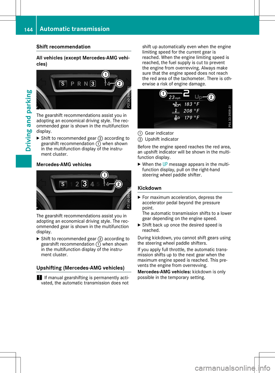 MERCEDES-BENZ SL ROADSTER 2020  Owners Manual Shift
recommendat ion All
vehicles (exceptMercedes-AMG vehi-
cles) The
gearshift recommen dationsassistyouin
adopting aneconomical drivingstyle.Therec-
ommended gearisshown inthe multifunct ion
displa