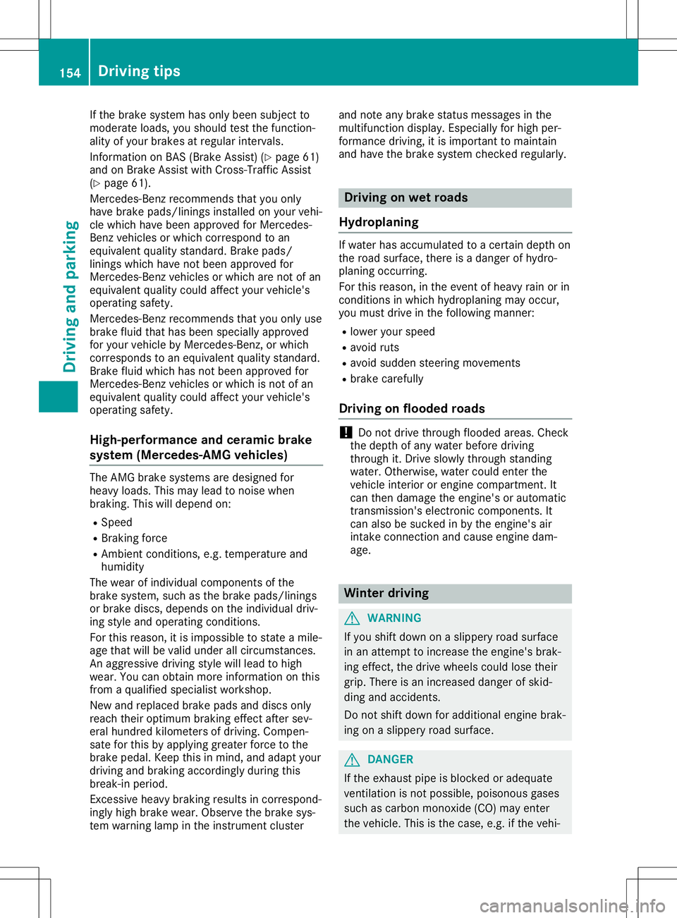 MERCEDES-BENZ SL ROADSTER 2020 Owners Manual If
the brake system hasonly been subject to
modera teload s,you shoul dtest thefunction-
ali ty of you rbrakes atregul arintervals.
Information onBAS (Brake Assist) (Ypage 61)
and onBrake Assist withC MERCEDES-BENZ SL ROADSTER 2020 Owners Manual If
the brake system hasonly been subject to
modera teload s,you shoul dtest thefunction-
ali ty of you rbrakes atregul arintervals.
Information onBAS (Brake Assist) (Ypage 61)
and onBrake Assist withC