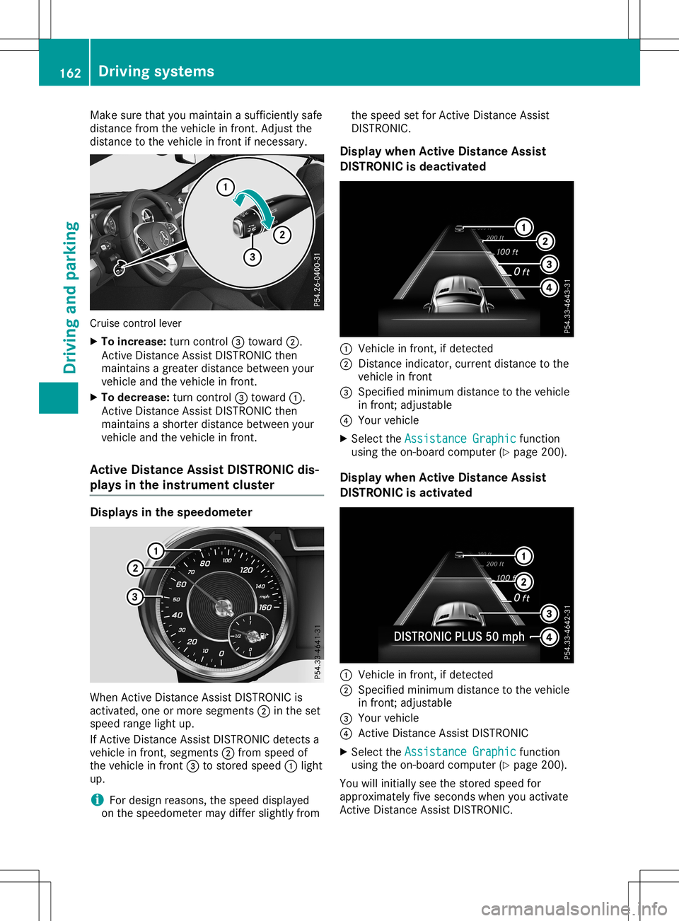 MERCEDES-BENZ SL ROADSTER 2020 Owners Manual Make
surethatyoumaintain asufficiently safe
distance fromthevehicle infront .Adjust the
distance tothe vehicle infront ifnecessary. Cruise
controllever
X To increase: turncontrol0087 toward 0044.
Act MERCEDES-BENZ SL ROADSTER 2020 Owners Manual Make
surethatyoumaintain asufficiently safe
distance fromthevehicle infront .Adjust the
distance tothe vehicle infront ifnecessary. Cruise
controllever
X To increase: turncontrol0087 toward 0044.
Act