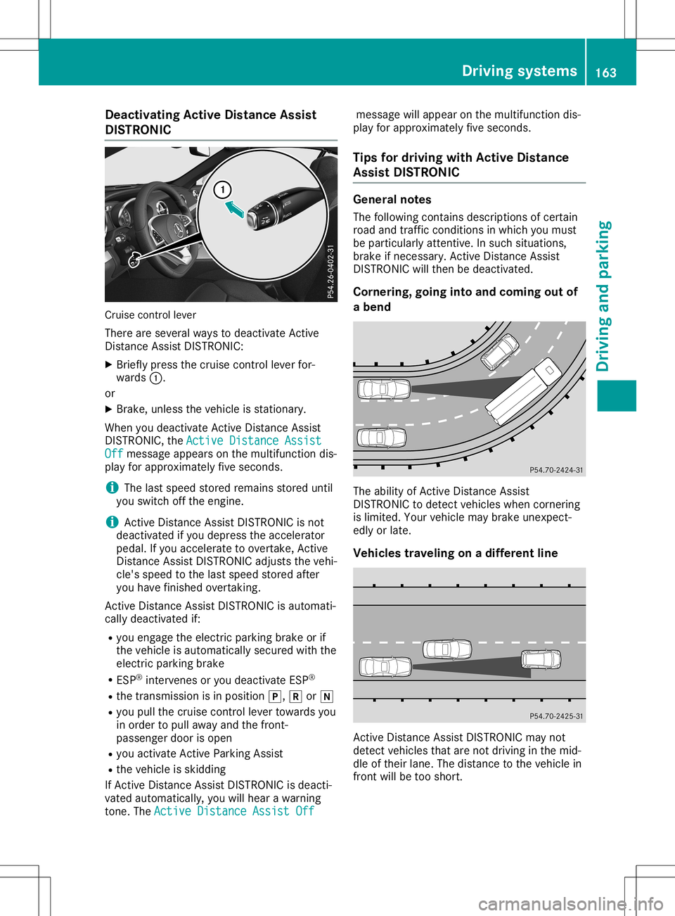 MERCEDES-BENZ SL ROADSTER 2020 Owners Manual Deact
ivating Act ive Dist ance Assi st
DIST RONIC Crui
secontro llev er
The reare severalways todeac tivat eAc tive
Di stanc eAs sis tDI ST RON IC:
X Brief lypre ssthecr uise contro llev erfor-
ward MERCEDES-BENZ SL ROADSTER 2020 Owners Manual Deact
ivating Act ive Dist ance Assi st
DIST RONIC Crui
secontro llev er
The reare severalways todeac tivat eAc tive
Di stanc eAs sis tDI ST RON IC:
X Brief lypre ssthecr uise contro llev erfor-
ward