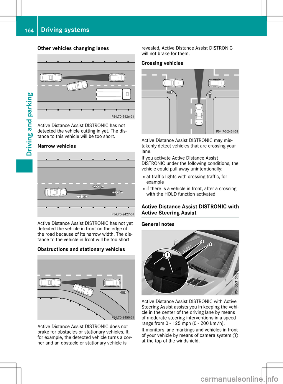 MERCEDES-BENZ SL ROADSTER 2020 Owners Manual Other
vehicles changing lanes Act
ive Dist ance Assist DISTRONIC hasnot
detect edthe vehicle cuttinginyet. Thedis-
tanc eto this vehicle willbetoo short .
Nar row vehicles Act
ive Dist ance Assist DIS MERCEDES-BENZ SL ROADSTER 2020 Owners Manual Other
vehicles changing lanes Act
ive Dist ance Assist DISTRONIC hasnot
detect edthe vehicle cuttinginyet. Thedis-
tanc eto this vehicle willbetoo short .
Nar row vehicles Act
ive Dist ance Assist DIS